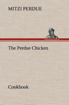 The Perdue Chicken Cookbook - Perdue, Mitzi