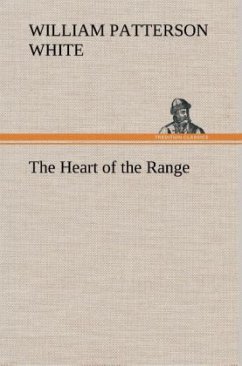 The Heart of the Range - White, William Patterson