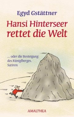 Hansi Hinterseer rettet die Welt - Gstättner, Egyd