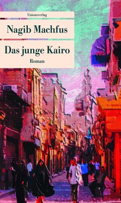 Das junge Kairo - Machfus, Nagib