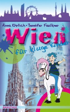 Wien für kluge Kinder - Ehrlich, Anna