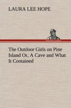 The Outdoor Girls on Pine Island Or, A Cave and What It Contained - Hope, Laura Lee