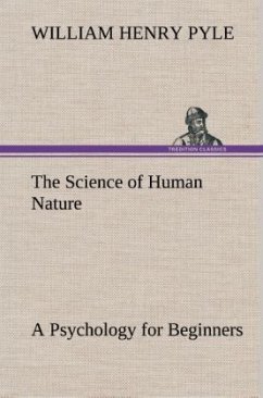 The Science of Human Nature A Psychology for Beginners - Pyle, William Henry