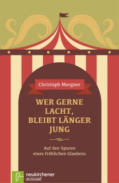 Wer gerne lacht, bleibt länger jung - Morgner, Christoph