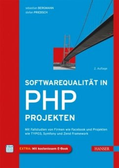 Softwarequalität in PHP-Projekten, m. 1 Buch, m. 1 E-Book - Bergmann, Sebastian;Priebsch, Stefan