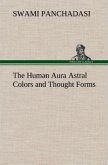 The Human Aura Astral Colors and Thought Forms