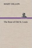 The Rose of Old St. Louis