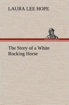 The Story of a White Rocking Horse - Hope, Laura Lee