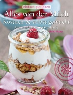 Alles von der Milch - Huber, Heidi