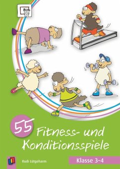 55 Fitness- und Konditionsspiele - Klasse 3/4 - Lütgeharm, Rudi