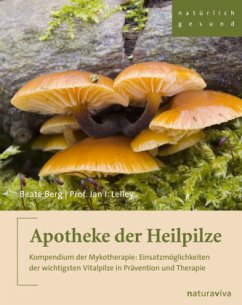 Apotheke der Heilpilze - Berg, Beate;Lelley, Jan I.