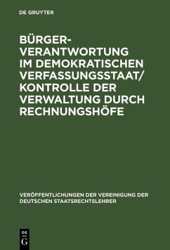 Bürgerverantwortung im demokratischen Verfassungsstaat / Kontrolle der Verwaltung durch Rechnungshöfe (eBook, PDF)