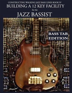 Constructing Walking Jazz Bass Lines Book IV - Building a 12 Key Facility for the Jazz Bassist - Mooney, Steven