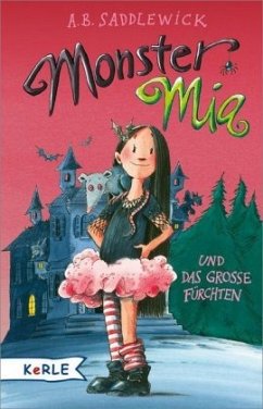 Monster Mia und das große Fürchten / Monster Mia Bd.1 - Saddlewick, A. B.
