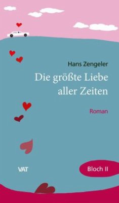 Die größte Liebe aller Zeiten - Zengeler, Hans