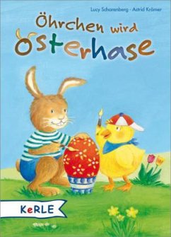 Öhrchen wird Osterhase - Scharenberg, Lucy; Krömer, Astrid