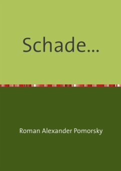 Schade... - Pomorsky, Roman Alexander