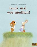 Guck mal, wie niedlich! Guck mal, wie niedlich!