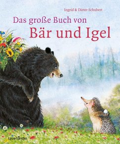 Das große Buch von Bär und Igel - Schubert, Ingrid; Schubert, Dieter