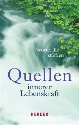 Quellen innerer Lebenskraft