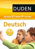 Duden Wissen - Üben - Testen: Deutsch 5. Klasse