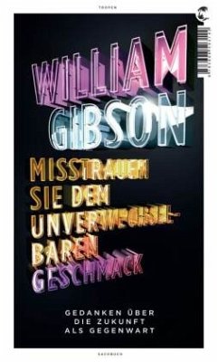 Misstrauen Sie dem unverwechselbaren Geschmack - Gibson, William