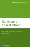 Gottes Wort als Wirklichkeit Gottes Wort als Wirklichkeit