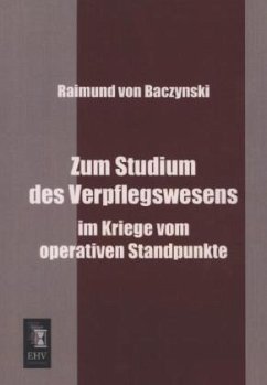 Zum Studium des Verpflegswesens - Baczynski, Raimund von