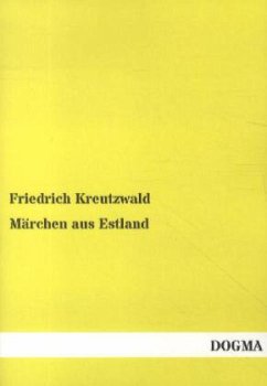Märchen aus Estland - Kreutzwald, Friedrich