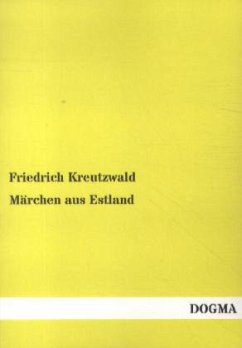 Märchen aus Estland - Kreutzwald, Friedrich