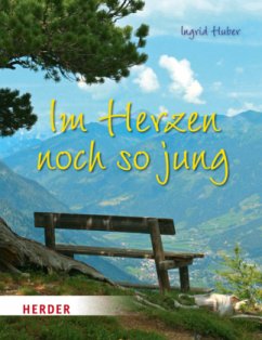 Im Herzen noch so jung - Huber, Ingrid