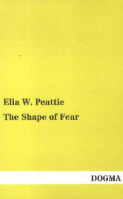 The Shape of Fear - Peattie, Elia W.