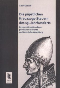 Die päpstlichen Kreuzzugs-Steuern des 13. Jahrhunderts - Gottlob, Adolf