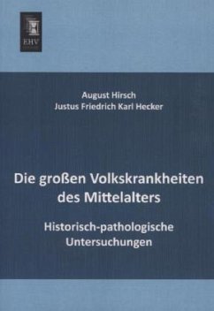Die großen Volkskrankheiten des Mittelalters - Hecker, Justus Fr. K.