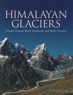 Himalayan Glaciers - National Research Council; Division of Behavioral and Social Sciences and Education; Committee on Population; Division On Earth And Life Studies; Water Science And Technology Board; Board on Atmospheric Studies and Climate; Committee on Himalayan Glaciers Hydrology Climate Change and Implications for Water Security