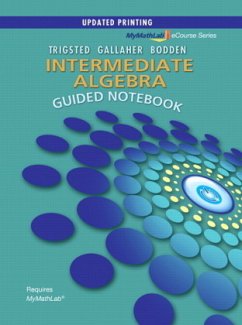 Guided Notebook for MyMathLab for Trigsted/Gallaher/Bodden Intermediate Algebra - Trigsted, Kirk;Bodden, Kevin;Gallaher, Randall