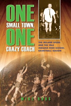 One Small Town, One Crazy Coach - Roos, Mike; Buse, Don; May, Chris; Reynolds, Jerry; Curnutt, Kirk; Blake, Mike; Dean, Joe; Lewis, Michael; Butcher, Jack