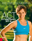 Act - Fit und happy mit 40