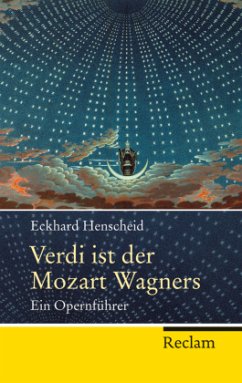 Verdi ist der Mozart Wagners - Henscheid, Eckhard