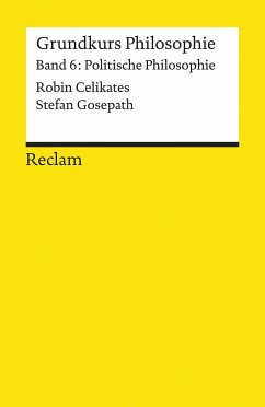 Grundkurs Philosophie / Politische Philosophie - Celikates, Robin;Gosepath, Stefan