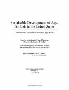 Sustainable Development of Algal Biofuels in the United States - National Research Council; Division on Engineering and Physical Sciences; Board on Energy and Environmental Systems; Division On Earth And Life Studies; Board on Agriculture and Natural Resources; Committee on the Sustainable Development of Algal Biofuels