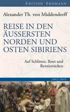 Reise in den Äussersten Norden und Osten Sibiriens - Middendorf, Alexander Theodor von