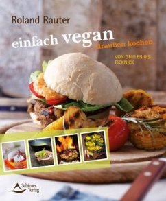 einfach vegan - draußen kochen - Rauter, Roland