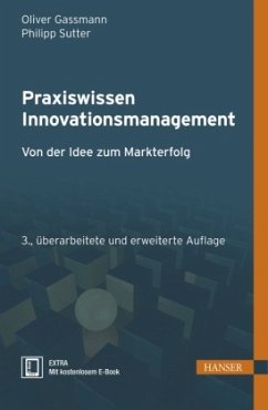 Praxiswissen Innovationsmanagement, m. 1 Buch, m. 1 E-Book - Gassmann, Oliver;Sutter, Philipp