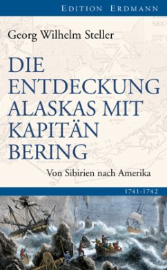 Die Entdeckung Alaskas mit Kapitän Bering - Steller, Georg Wilhelm