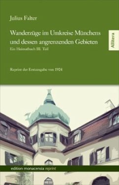 Wanderzüge im Umkreise Münchens und dessen angrenzenden Gebieten - Falter, Julius