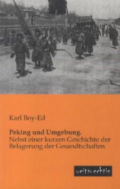 Peking und Umgebung. - Boy-Ed, Karl