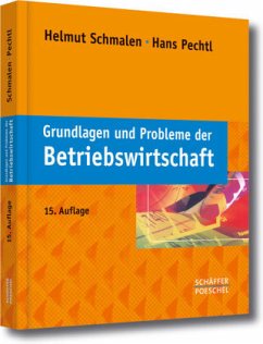 Grundlagen und Probleme der Betriebswirtschaft - Pechtl, Hans;Schmalen, Helmut