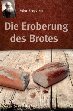 Die Eroberung des Brotes - Kropotkin, Peter