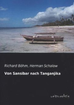 Von Sansibar nach Tanganjika - Böhm, Richard